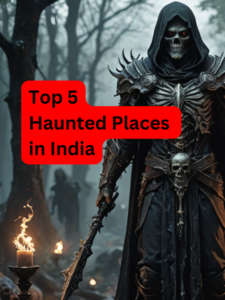 N - Top 5 Haunted Places  in India